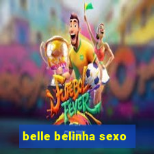 belle belinha sexo